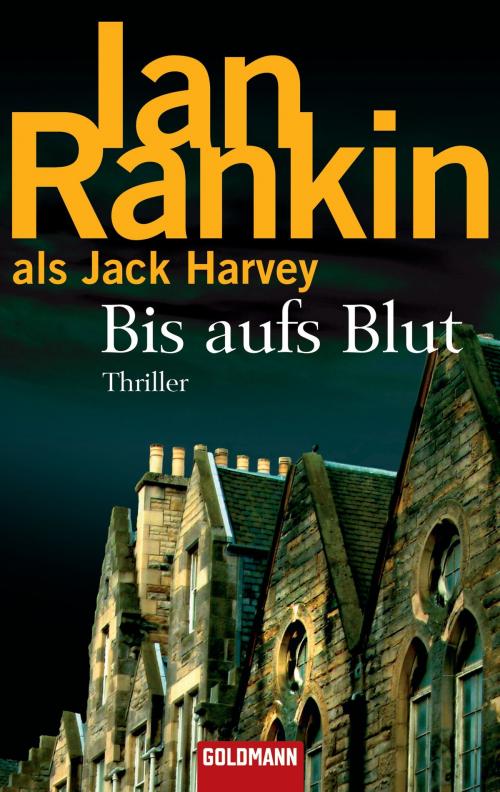 Cover of the book Bis aufs Blut by Ian Rankin, Goldmann Verlag