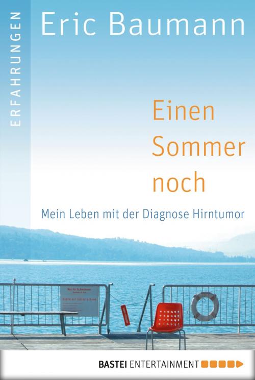Cover of the book Einen Sommer noch by Eric Baumann, Bastei Entertainment