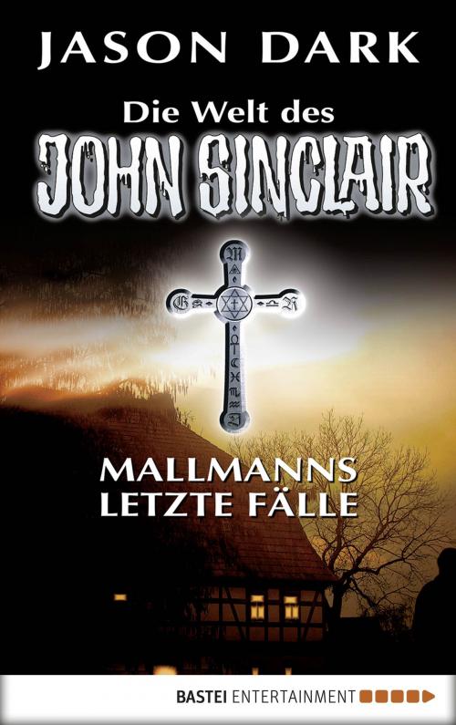 Cover of the book Mallmanns letzte Fälle by Jason Dark, Bastei Entertainment