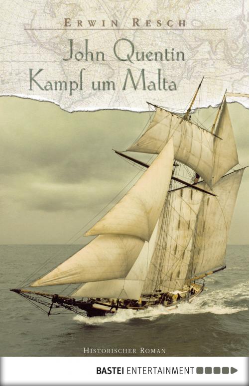 Cover of the book John Quentin - Kampf um Malta by Erwin Resch, Rainer Delfs, Bastei Entertainment