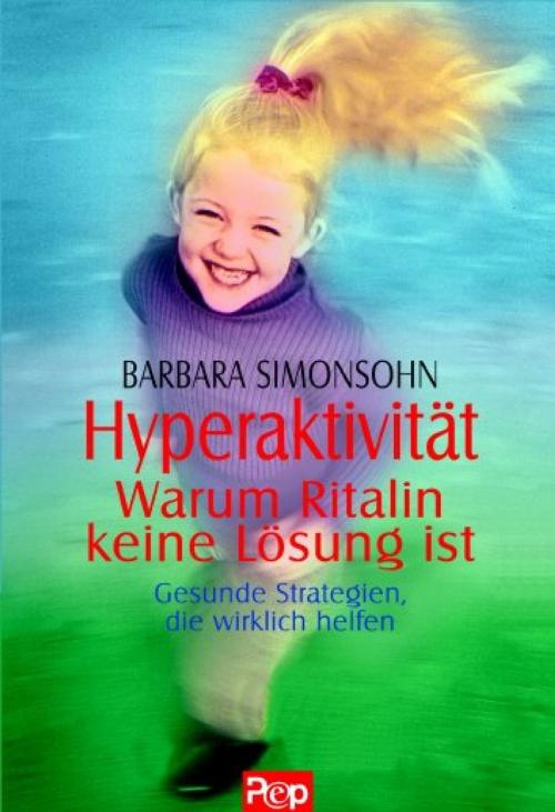 Cover of the book Hyperaktivität - Warum Ritalin keine Lösung ist by Barbara Simonsohn, Goldmann Verlag