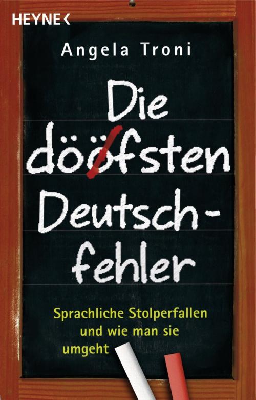 Cover of the book Die döfsten Deutschfehler by Angela Troni, Heyne Verlag