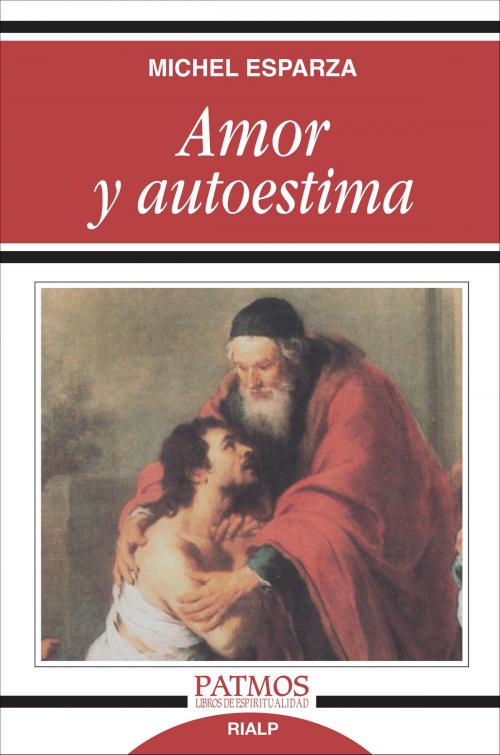 Cover of the book Amor y autoestima by Michel Esparza Encina, Ediciones Rialp