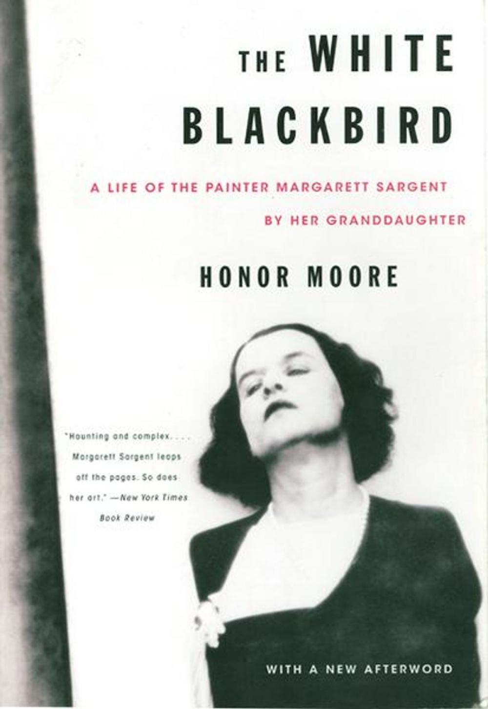 Big bigCover of The White Blackbird: A Life of the Painter Margarett Sargent by Her Granddaughter