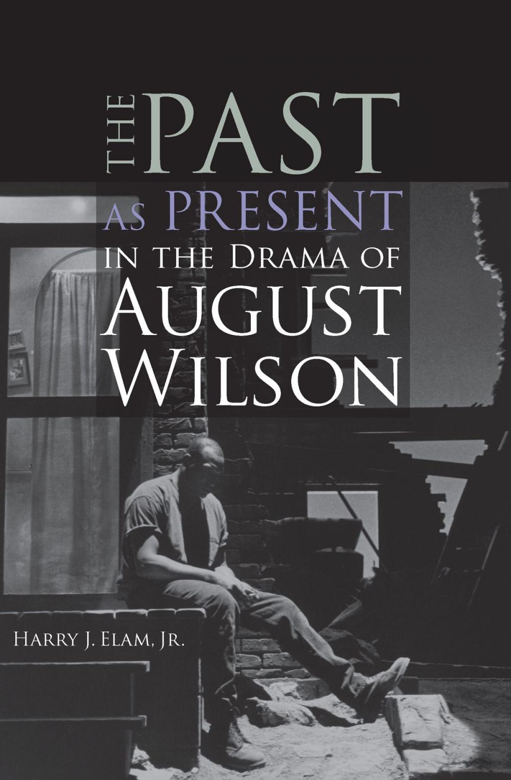 Big bigCover of The Past as Present in the Drama of August Wilson