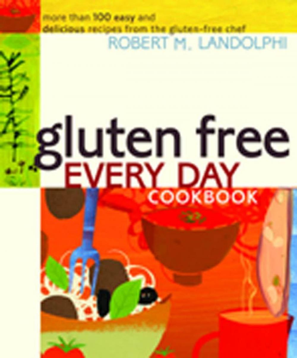 Big bigCover of Gluten Free Every Day Cookbook: More than 100 Easy and Delicious Recipes from the Gluten-Free Chef