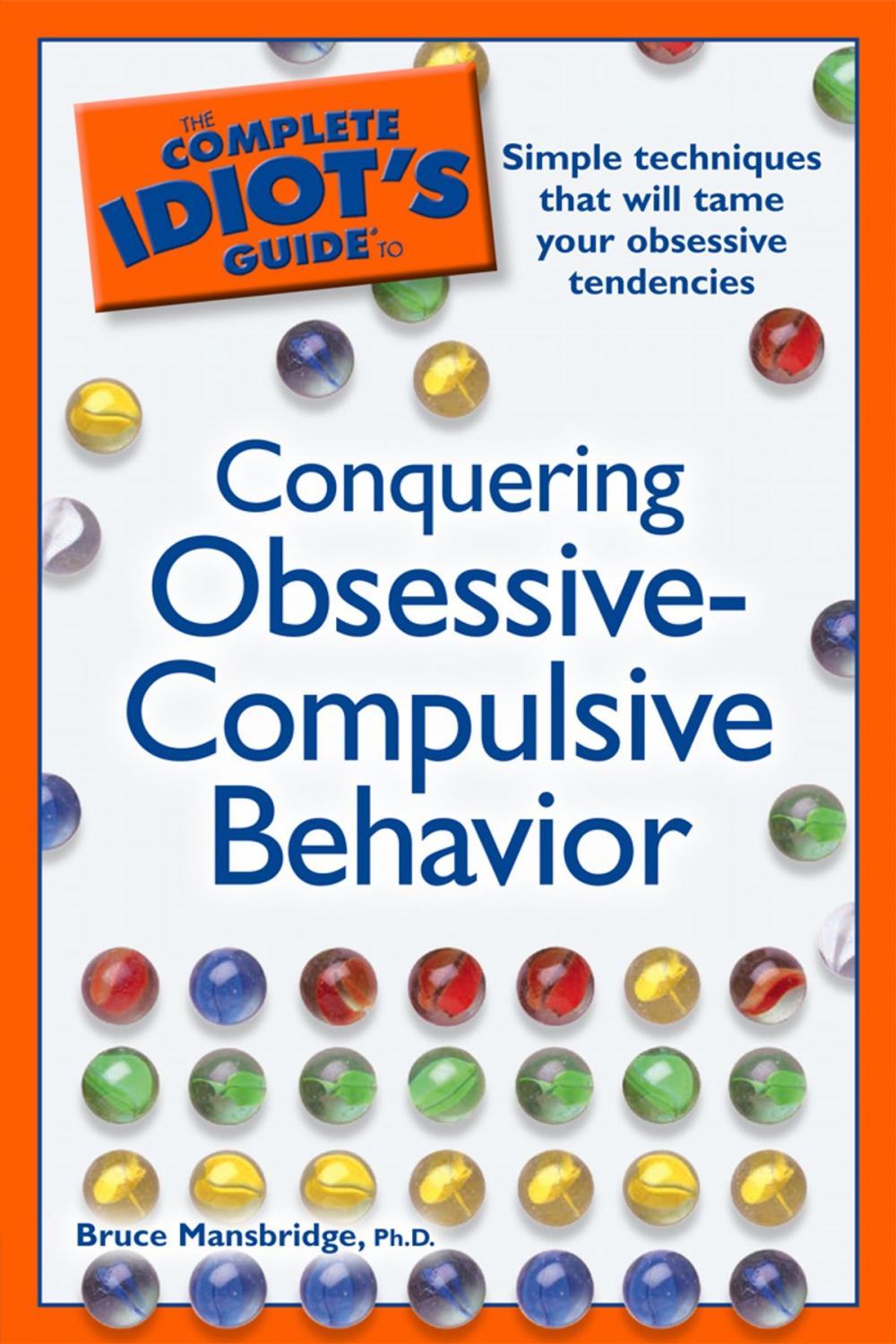 Big bigCover of The Complete Idiot's Guide to Conquering Obsessive Compulsive Behavior