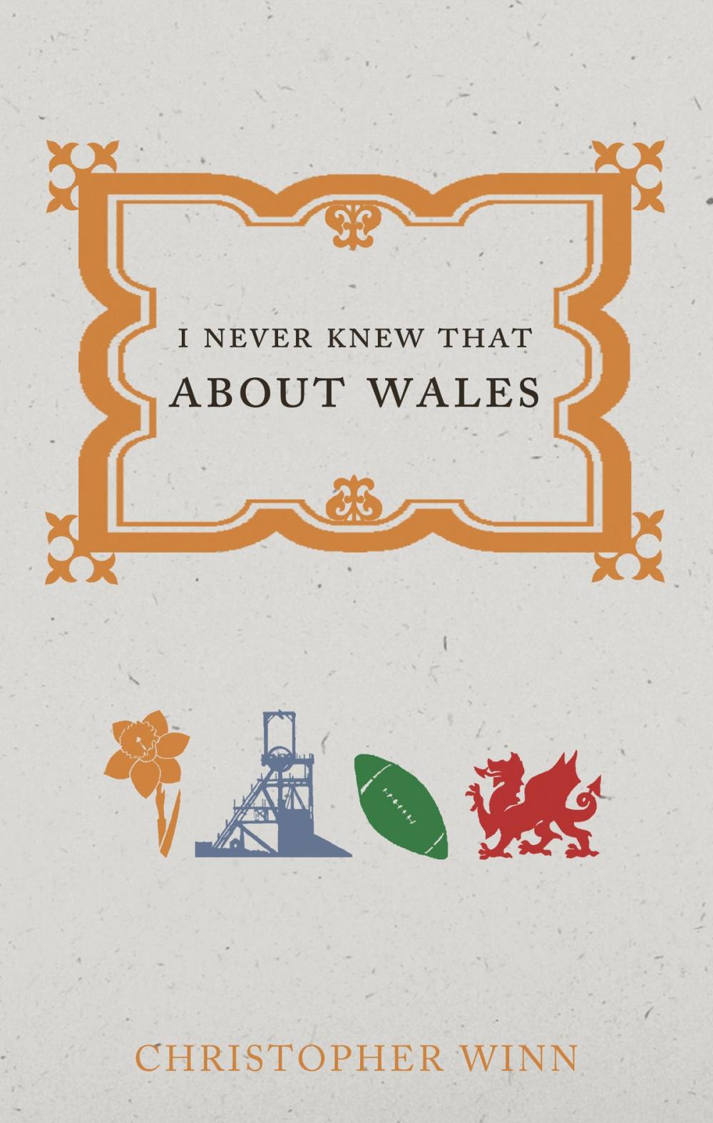 Big bigCover of I Never Knew That About Wales