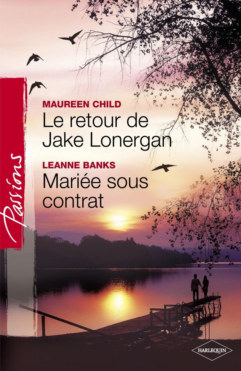 Big bigCover of Le retour de Jake Lonergan - Mariée sous contrat (Harlequin Passions)