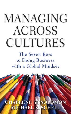 Cover of the book Managing Across Cultures: The 7 Keys to Doing Business with a Global Mindset by David Burch