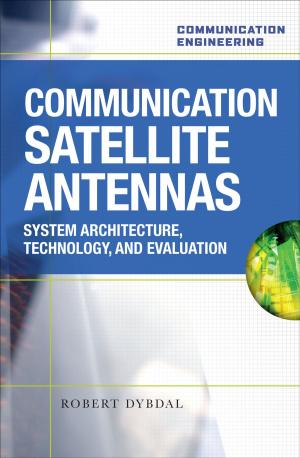 Cover of the book Communication Satellite Antennas: System Architecture, Technology, and Evaluation by Latha Ganti, Matthew S. Kaufman, Shireen Madani Sims