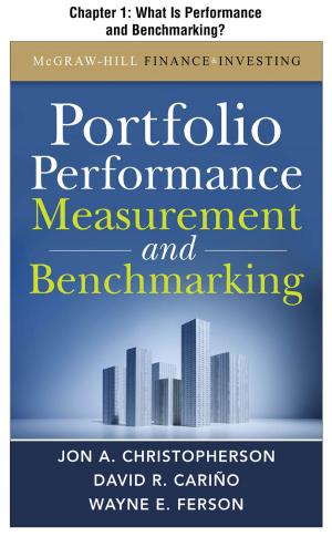 Cover of the book Portfolio Performance Measurement and Benchmarking, Chapter 1 - What Is Performance and Benchmarking? by Steve Springer, Kimberly Persiani