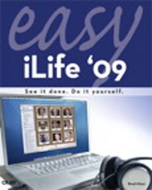 Cover of the book Easy iLife 09 by Teresa Stover, Bonnie Biafore, Andreea Marinescu