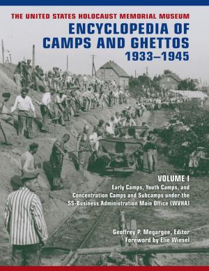 Cover of the book The United States Holocaust Memorial Museum Encyclopedia of Camps and Ghettos, 1933-1945, Volume I by Patricia Owen-Smith