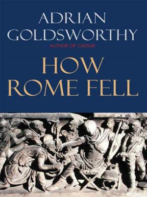 Cover of the book How Rome Fell: Death of a Superpower by Terry Eagleton