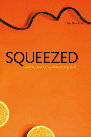 Cover of the book Squeezed: What You Don't Know About Orange Juice by Edward L. McCord