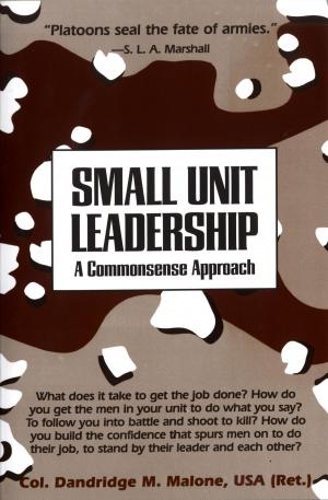 Cover of the book Small Unit Leadership by Jon Katz