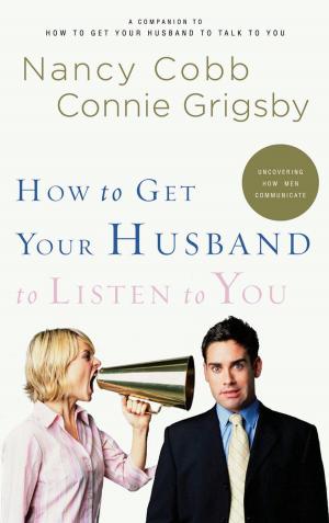 Cover of the book How to Get Your Husband to Listen to You by Robin R. Meyers