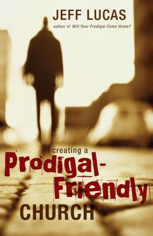 Cover of the book Creating a Prodigal-Friendly Church by Mark Buchanan