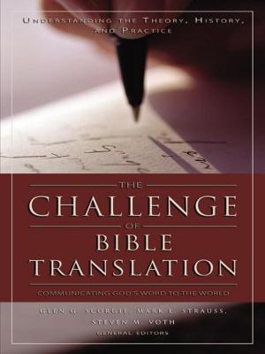 Cover of the book The Challenge of Bible Translation by Richard Hess, Tremper Longman III, David E. Garland
