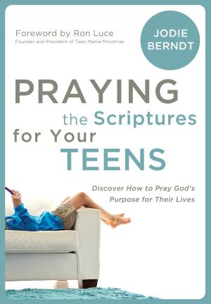 bigCover of the book Praying the Scriptures for Your Teenagers by 