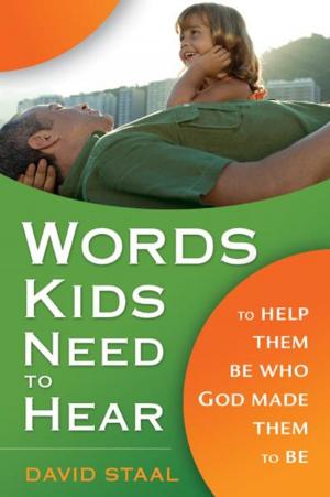 Cover of the book Words Kids Need to Hear by Steve Chalke
