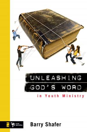 Cover of the book Unleashing God's Word in Youth Ministry by Nabeel Qureshi