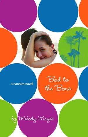 Cover of the book Bad to the Bone: A Nannies Novel by Mary Pope Osborne