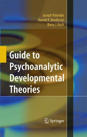 Cover of the book Guide to Psychoanalytic Developmental Theories by N. Unnikrishnan Nair, P.G. Sankaran, N. Balakrishnan