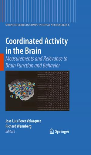 Cover of the book Coordinated Activity in the Brain by Rohit Shenoi, Faria Pereira, Joyce Li, Angelo P. Giardino