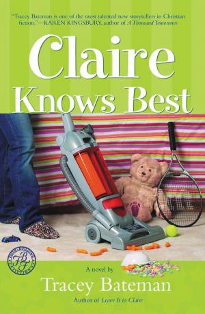 Cover of the book Claire Knows Best by Ted Dekker, Tosca Lee