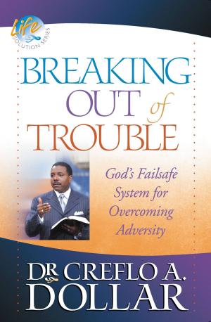 Cover of the book Breaking Out of Trouble by Myles Munroe
