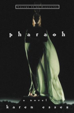 Cover of Pharaoh - Volume II of Kleopatra by Karen Essex, Grand Central Publishing