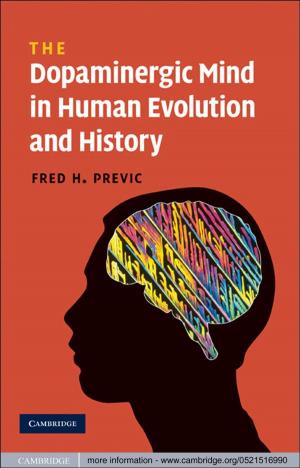 Cover of the book The Dopaminergic Mind in Human Evolution and History by Barton J. Hirsch, Nancy L. Deutsch, David L. DuBois