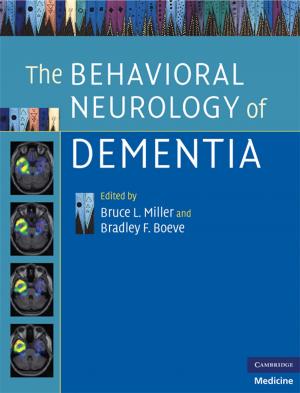 Cover of the book The Behavioral Neurology of Dementia by Dr Eric S. Hsu, Dr Charles Argoff, Dr Katherine E. Galluzzi, Dr Raphael J. Leo, Dr Andrew Dubin