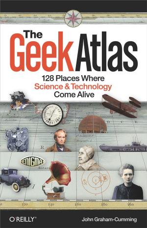 Cover of the book The Geek Atlas by Bill Hamilton