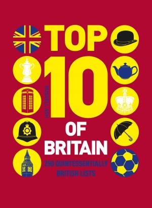 Cover of the book Top 10 of Britain by Geoffrey Macnab, Sharon Swart