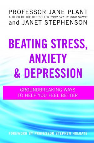 Cover of the book Beating Stress, Anxiety and Depression by Mike Ashley