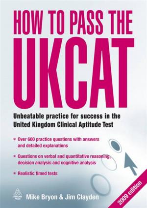 Cover of the book How to Pass the UKCAT: Unbeatable Practice for Success in the United Kingdom Clinical Aptitude Test by Robert Cluley