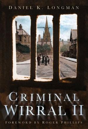 Cover of the book Criminal Wirral II by Paul Jordan