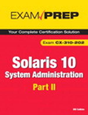 Cover of the book Solaris 10 System Administration Exam Prep by Benjamin Hill, Matthew Helmke, Amber Graner