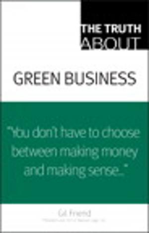 Cover of the book The Truth About Green Business by Tom Lydon
