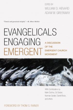 Cover of the book Evangelicals Engaging Emergent by B&H Kids Editorial Staff