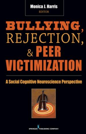 Cover of the book Bullying, Rejection, & Peer Victimization by Ellen M. Chiocca, MSN, CPNP, APN, RNC-NIC, Ellen Chiocca, RNC, MSN, CPNP