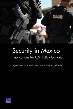 Cover of the book Security in Mexico by Christopher Paul, Harry J. Thie, Katharine Watkins Webb, Stephanie Young, Colin P. Clarke