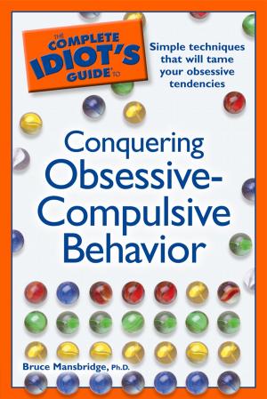 Cover of the book The Complete Idiot's Guide to Conquering Obsessive Compulsive Behavior by Chef Kaz Sato, James O. Fraioli