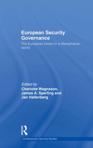 Cover of the book European Security Governance by Helen Rothberg, G. Scott Erickson