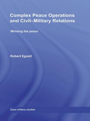 Cover of the book Complex Peace Operations and Civil-Military Relations by Mario Giampietro, Kozo Mayumi, Alevgül H. Şorman