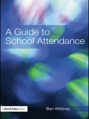 Cover of the book A Guide to School Attendance by Nancy L. Leech, Karen C. Barrett, George A. Morgan