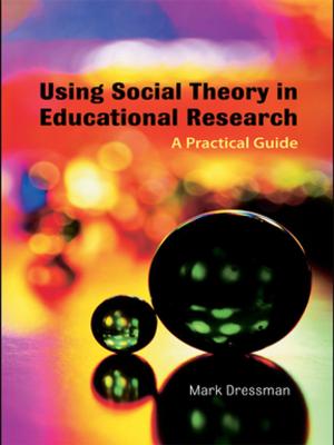 Cover of the book Using Social Theory in Educational Research by Beerte C. Verstraete, Vernon L. Provencal